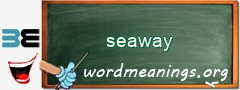 WordMeaning blackboard for seaway